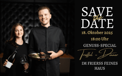 Trüffel-Dinner im Frierss Feines Haus (18.10.)